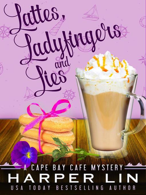 Title details for Lattes, Ladyfingers, and Lies by Harper Lin - Available